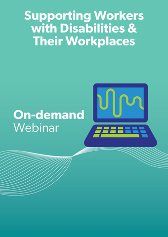 Supporting Workers with Disabilities & Their Workplaces