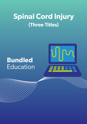 Bundled Webinars: Spinal Cord Injury (Three Titles)