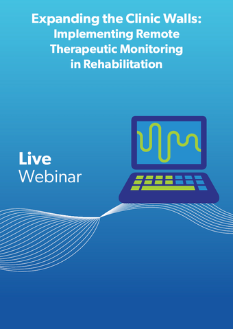 Expanding the Clinic Walls: Implementing Remote Therapeutic Monitoring in Rehabilitation