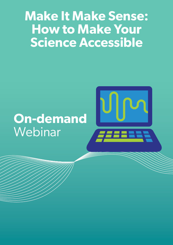 Make It Make Sense: How to Make Your Science Accessible