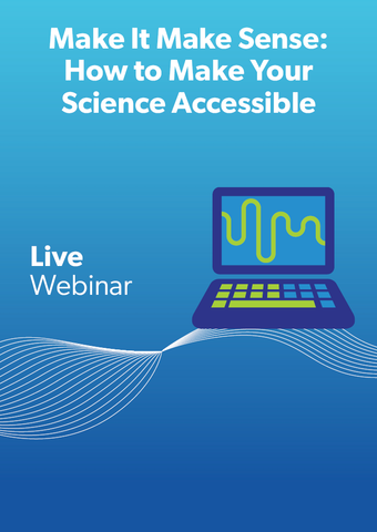 Make It Make Sense: How to Make Your Science Accessible