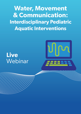 Water, Movement & Communication: Interdisciplinary Pediatric Aquatic Interventions