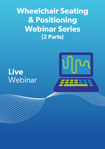 Wheelchair Seating & Positioning Webinar Series