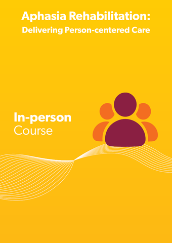 Aphasia Rehabilitation: Delivering Person-centered Care