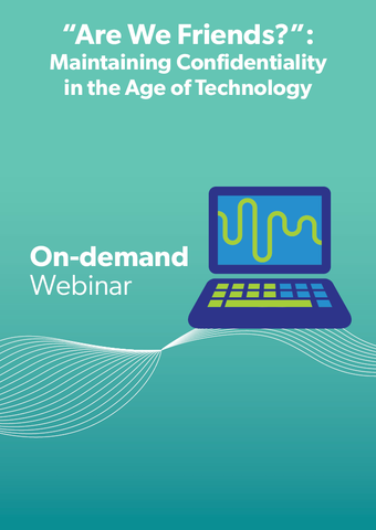 “Are We Friends?”: Maintaining Confidentiality in the Age of Technology