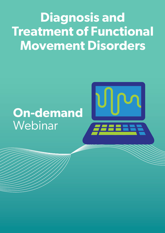 Diagnosis and Treatment of Functional Movement Disorders (FMD)