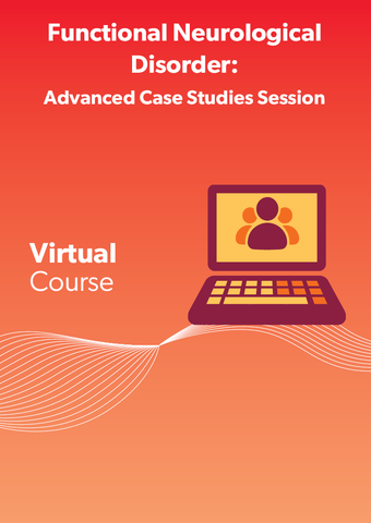 Functional Neurological Disorder: Advanced Case Studies Session